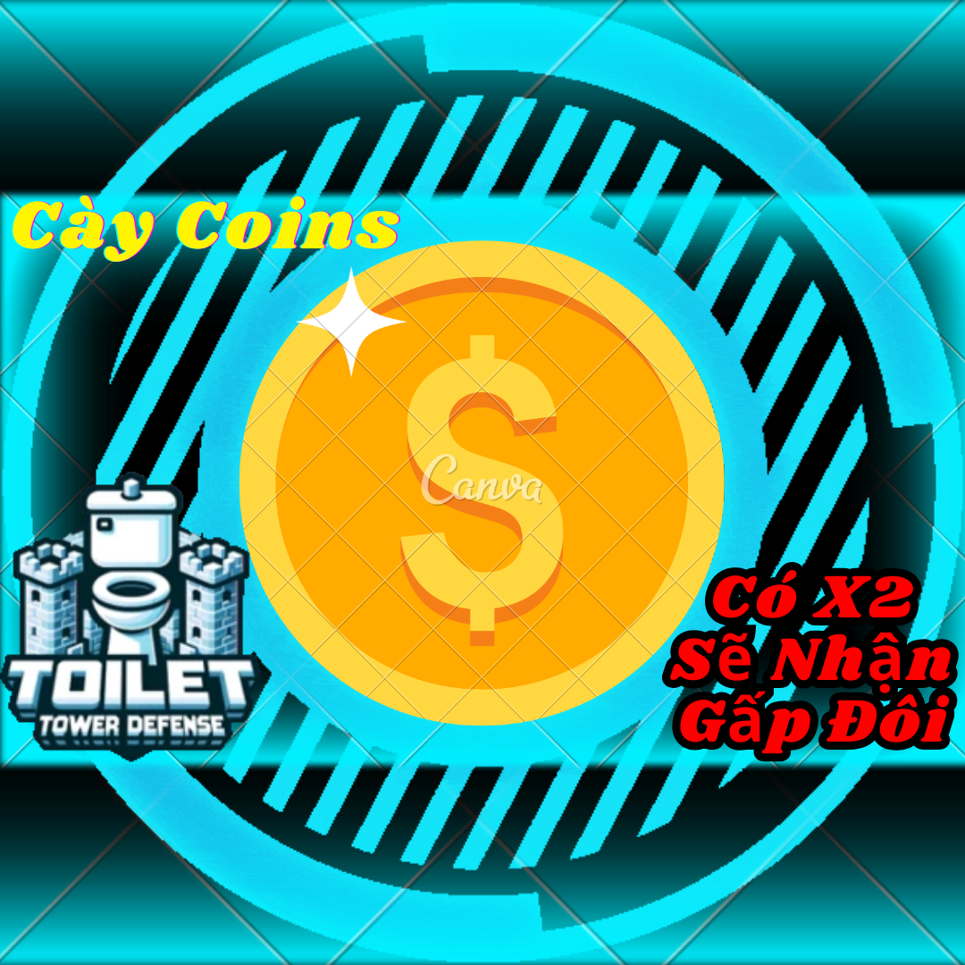 cày coins TTD 5000 có 2x coins  = 10000