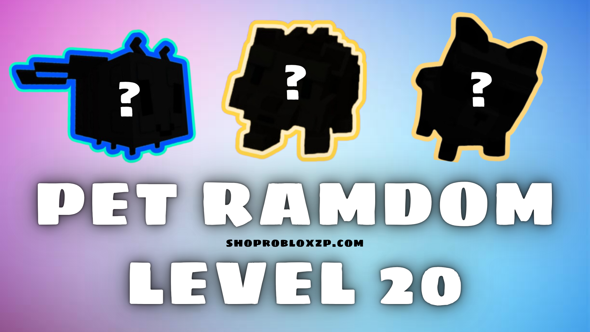Pet Random Level 20