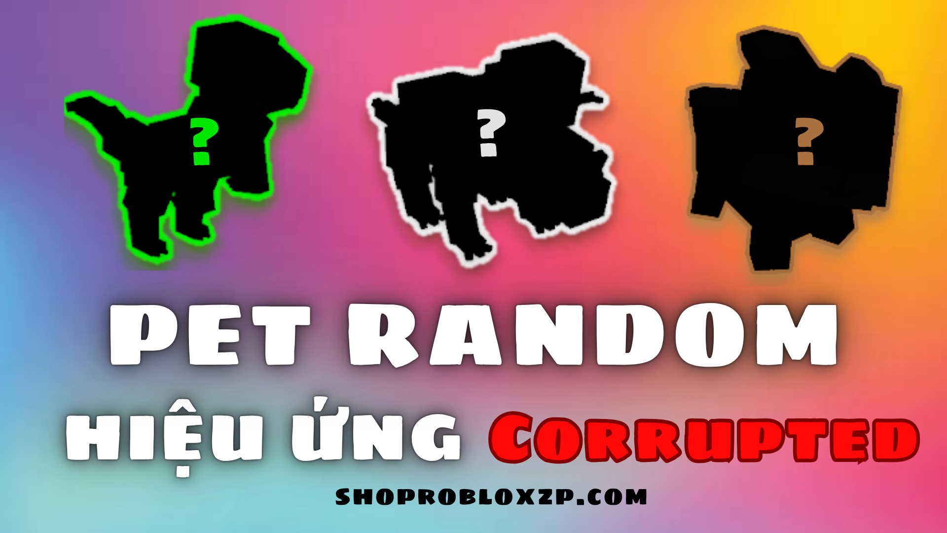 Pet hiệu ứng CORRUPTED