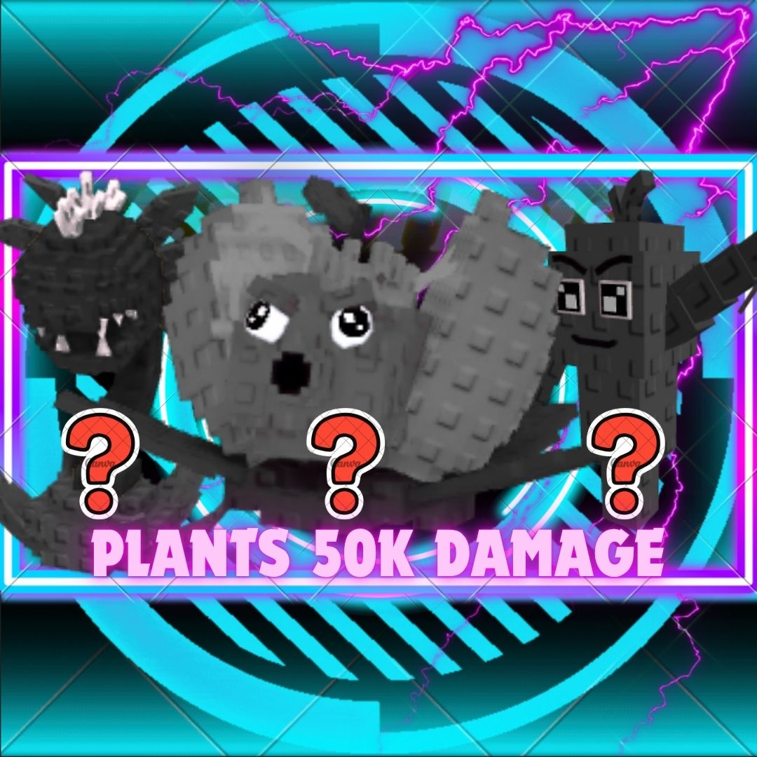 Plants Radom (50K+ Damage)